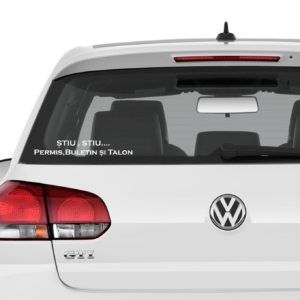 Sticker Auto „Știu, Știu, Permis, Buletin și Talon”